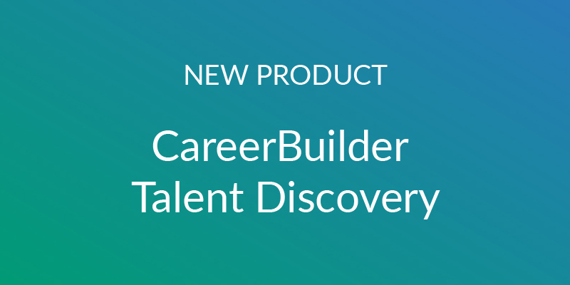 CareerBuilder Talent Discovery: Say Goodbye to Mundane Tasks and Hello to Efficiency