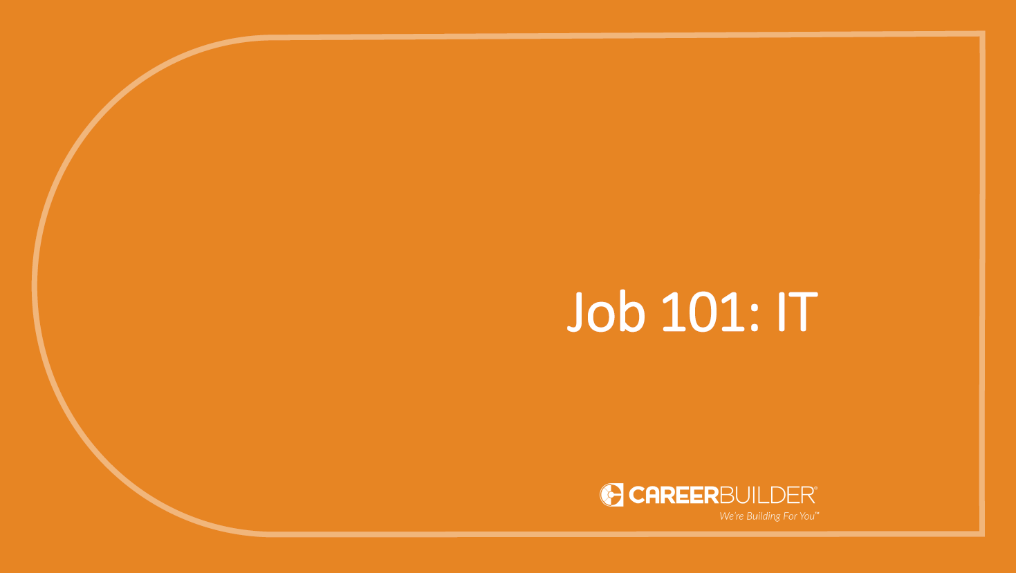 Job 101: IT