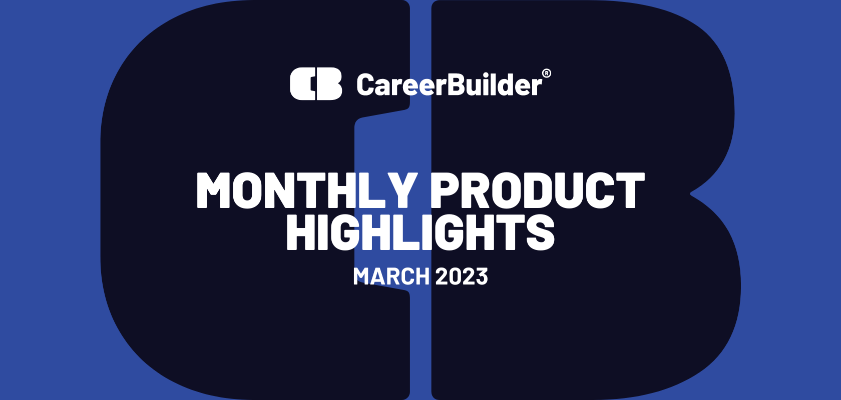 March 2023 product highlights that benefit you
